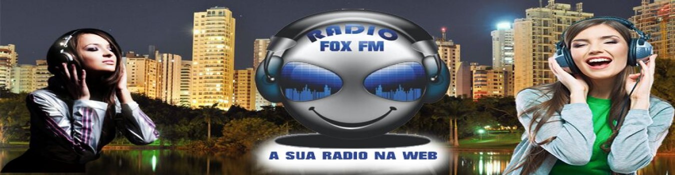 FOX FM ,UMA RDIO DIFERENTE DE TODAS