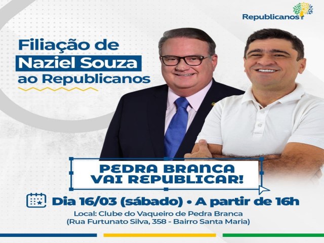 Filiao de Naziel Souza ao partido Republicanos tem data marcada, em Pedra Branca, Cear.