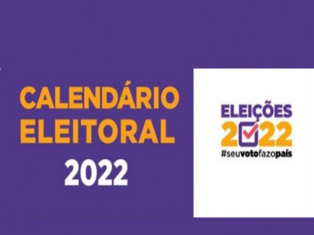 Confira o Calendário das Eleições 2022