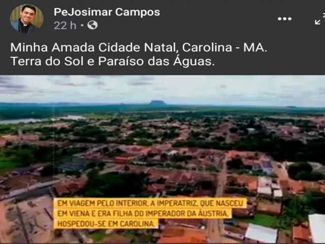 PADRE JOSIMAR CAMPOS COMPARTILHA VDEO HISTRICO SOBRE CAROLINA-MA