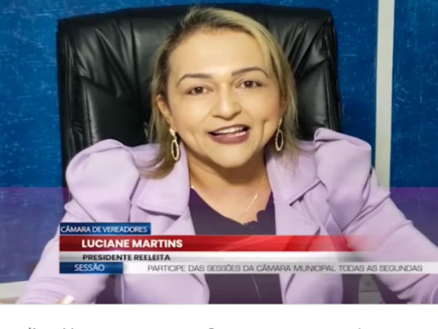 Com maioria dos votos, Luciane Martins  reeleita presidente da Cmara de Carolina -MA