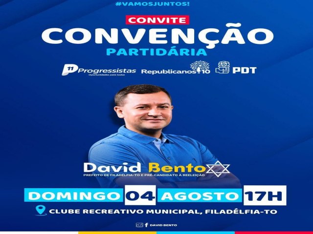 Conveno oficializa a candidatura de David Bento para a reeleio a prefeito de Filadlfia-TO