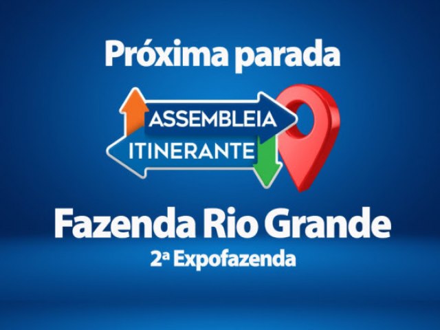 PARLAMENTARES SE PREPARARAM PARA ASSEMBLEIA ITINERANTE EM FAZENDA RIO GRANDE