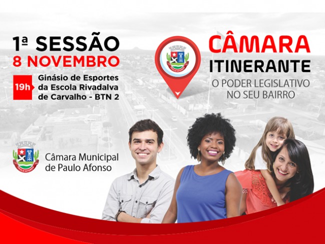 Câmara de Paulo Afonso realiza Sessão Itinerante nesta sexta-feira, 8 de novembro, às 19 horas, na Escola Rivadalva, no Bairro Tancredo Neves (BTN)