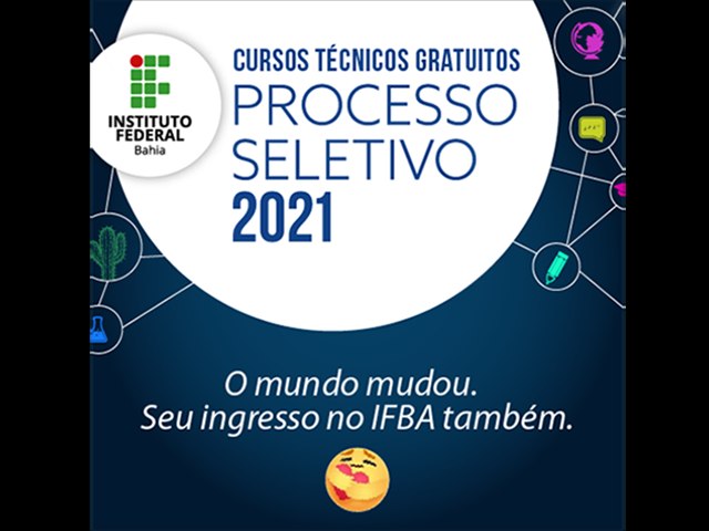 O Instituto Federal de Educação, Ciência e Tecnologia da Bahia está com inscrições abertas para o processo seletivo 2021