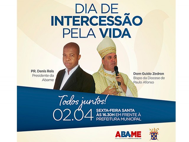 Comunidade cristã de Paulo Afonso realiza Dia de Intercessão pela VIDA nesta 6ª Feira Santa, 02/04