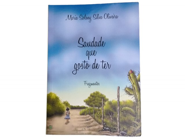 Maria Soleni lança o livro Saudade que gosto de ter com poemas sobre paisagens sertanejas e agrestinas
