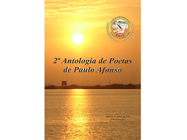 Academia de Letras de Paulo Afonso está organizando a 2ª Antologia de Poetas de Paulo Afonso. Inscrições abertas: De 10 de maio até 5 de junho/2021
