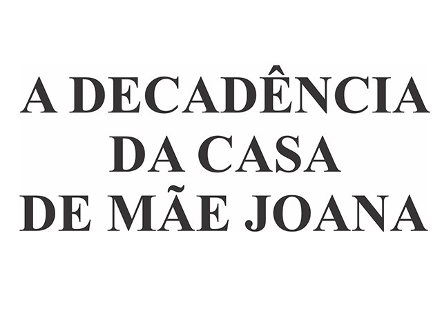 A DECADÊNCIA DA CASA DE MÃE JOANA