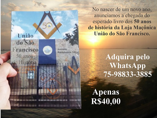 Chegou o livro com a história dos 50 anos da Loja Maçônica União do São Francisco de Paulo Afonso e muitas homenagens