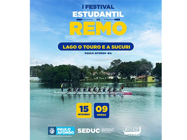 Paulo Afonso  a primeira cidade da Amrica do Sul a promover o 1 Festival Estudantil de Remo, que acontece no dia 15