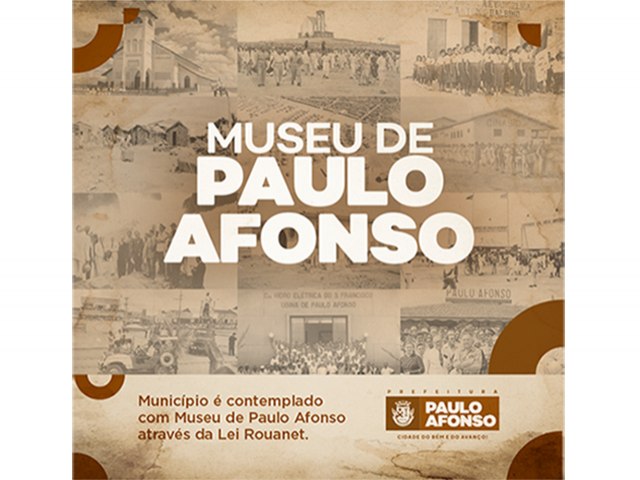 Paulo Afonso ter um museu e um teatro