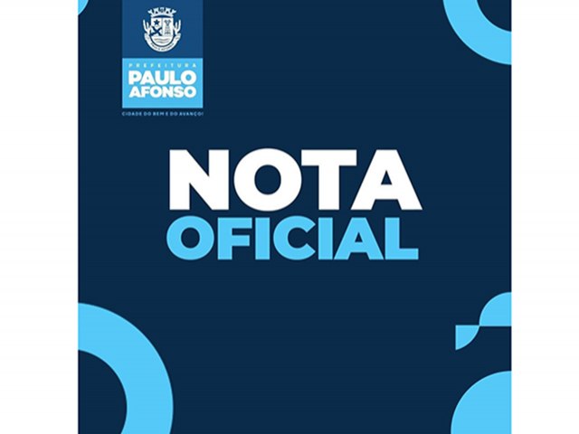NOTA OFICIAL da Prefeitura Municipal de Paulo Afonso-BA