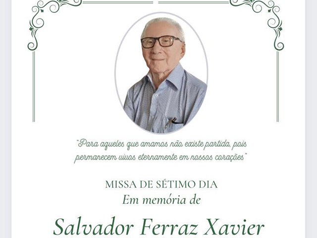 Missa de 7 dia do Sr. Salvador Xavier ser nesta quinta-feira, 28 de maro, na Catedral N.S.de Ftima