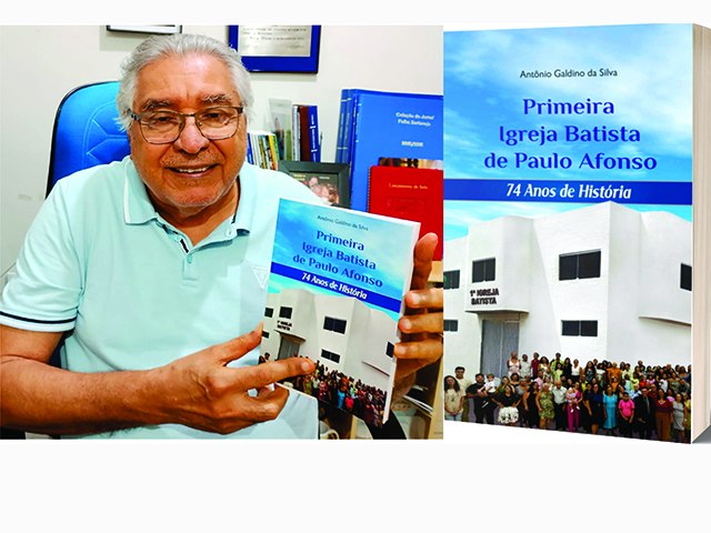 Chegou o livro 1 Igreja Batista de Paulo Afonso  74 anos de Histria, do Professor Antnio Galdino