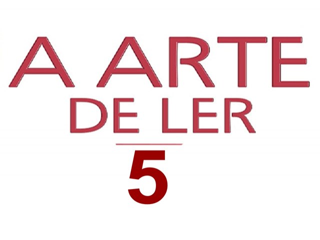 A ARTE DE LER - 5