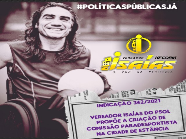 VEREADOR ISAAS DO PSOL QUER COMISSO PARADESPORTISTA EM ESTNCIA