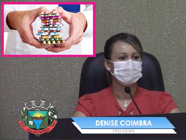 Vereadora Denise Coimbra cria Projeto de Lei para entregar medicamento em casa