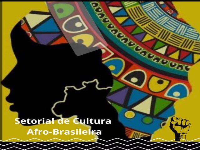 Setorial de Cultura Afro-brasileira promove evento para traar metas e diretrizes