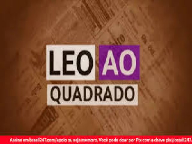 Leo ao quadrado: Globo no vai proteger Bolsonaro e ele ser preso