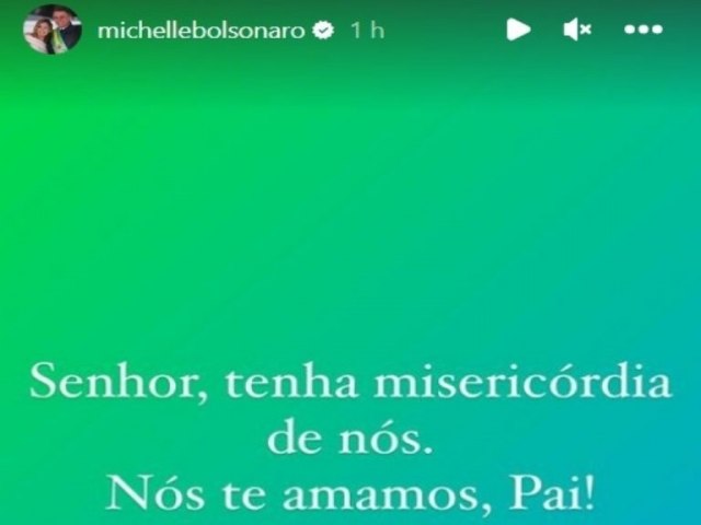 Mensagem de Michelle Bolsonaro nas redes sociais mostra desespero