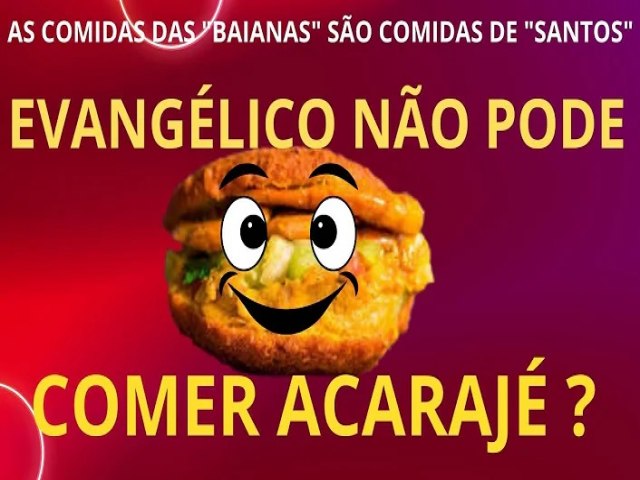 ANLISE DE BEMVINDO SEQUEIRA: EVANGLICO NO PODE COMER ACARAJ?