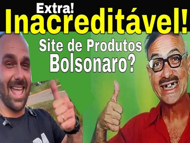 INACREDITVEL! BOLSONARO CRIA SITE DE VENDAS! O CAPITO ATRS DE GRANA. ARAS QUER NAMORAR LULA?