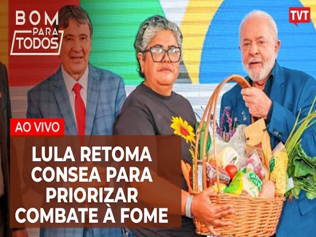 Lula retoma Consea para priorizar combate  fome; conselho foi desativado por Bolsonaro