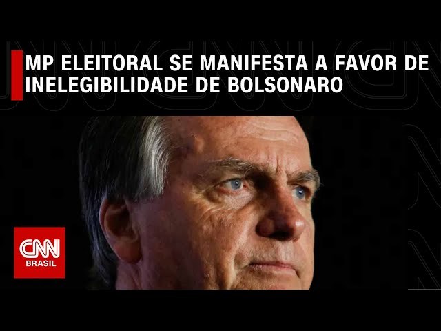 MP Eleitoral se manifesta a favor de inelegibilidade de Bolsonaro