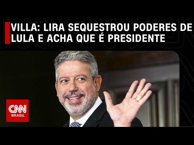 Marco Antonio Villa: Lira sequestrou poderes de Lula e acha que  presidente