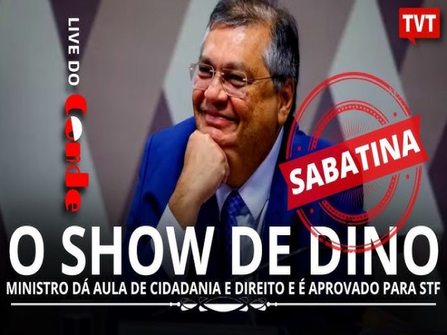 O show de Dino: ministro d aula de cidadania e direito e  aprovado para STF