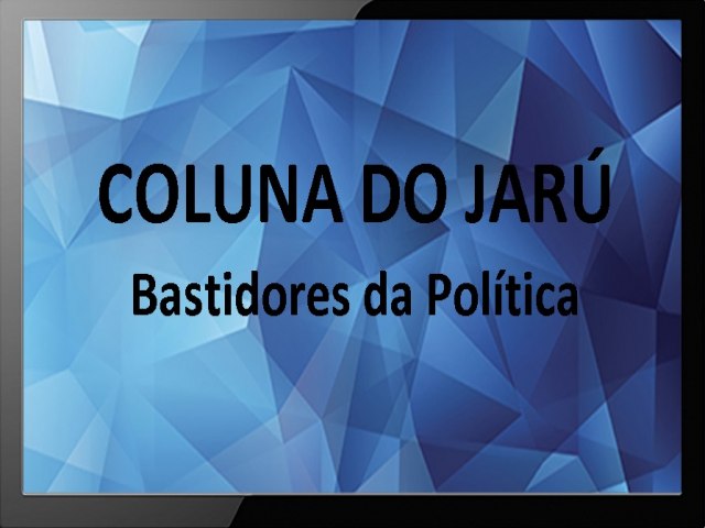 COLUNA DO JAR: Os bastidores da poltica internacional, nacional e local