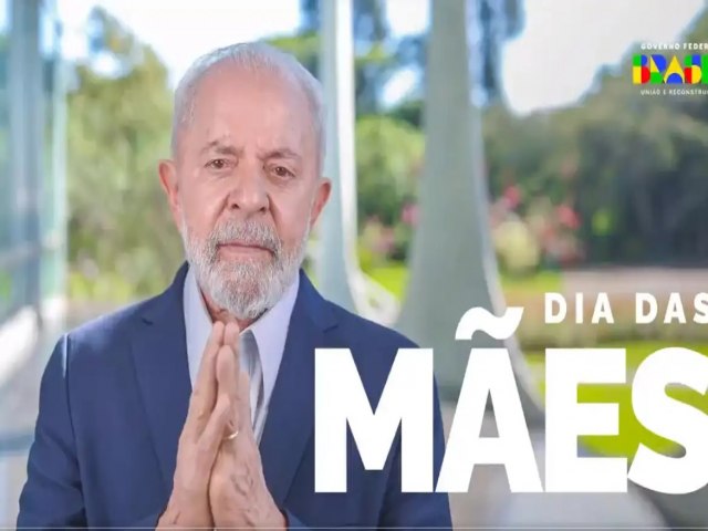 Em mensagem do Dia das Mes, presidente Lula se solidariza com vtimas das chuvas