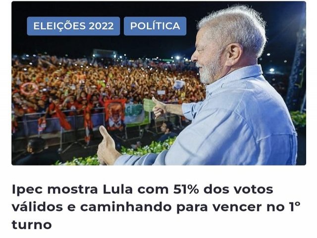 Ipec mostra Lula com 51% dos votos vlidos e caminhando para vencer no 1 turno