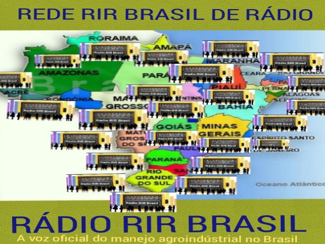 A REDE RIR BRASIL DE RDIO  A VOZ OFICIAL DO MANEJO AGRO INDSTRIAL PLANEJADO DO BRASIL  SENDO  IMPLANTADO  EM CADA  ESTADO  NO BRASIL 