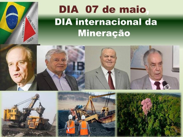 PARABNS! DIA 07 DE MAIO,  O DIA INTERNACIONAL DA MINERAO