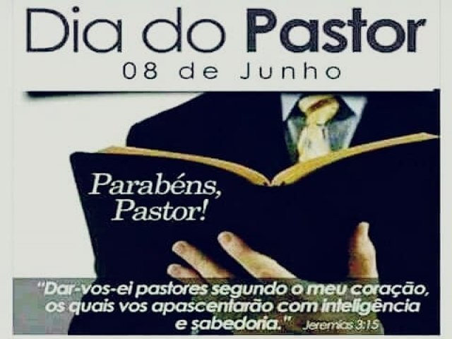 Dia 8 de junho dia do pastor, parabns para todos os pastores que esto espalhado pelo Brasil