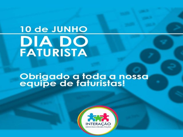 No dia 10 de junho  comemorado o dia do faturista,