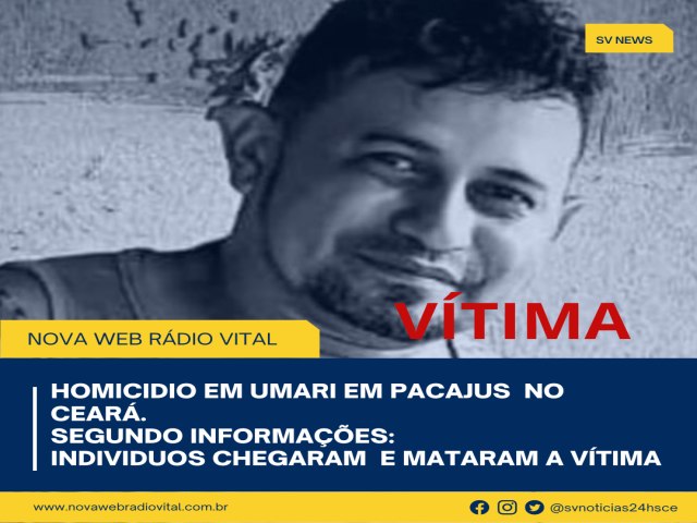 HOMICDIO EM UMARI EM PACAJUS NO CEAR.