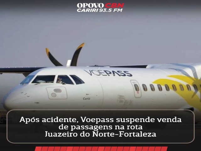 Aps o acidente em Vinhedo, SP, a Voepass suspendeu a venda de passagens dos voos na rota Juazeiro do Norte a Fortaleza.