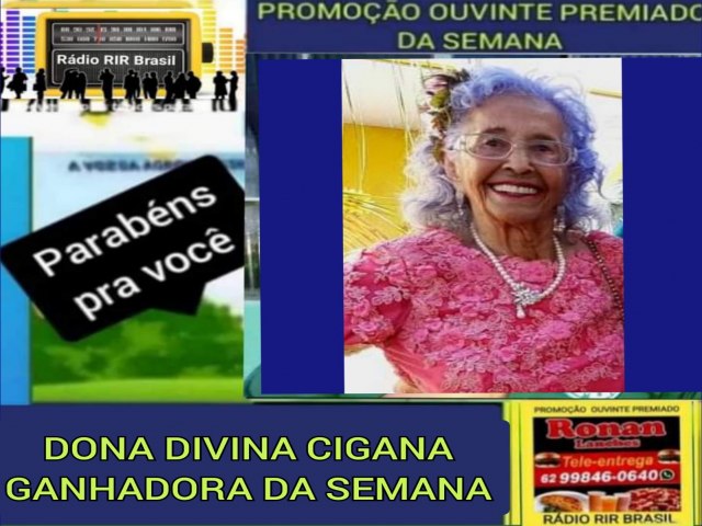Parabns  Dona Divina Cigana por ter sido a ouvinte premiada da semana na promoo em parceria com o Ronan Lanche da Praa Castelo Branco de Itapuranga