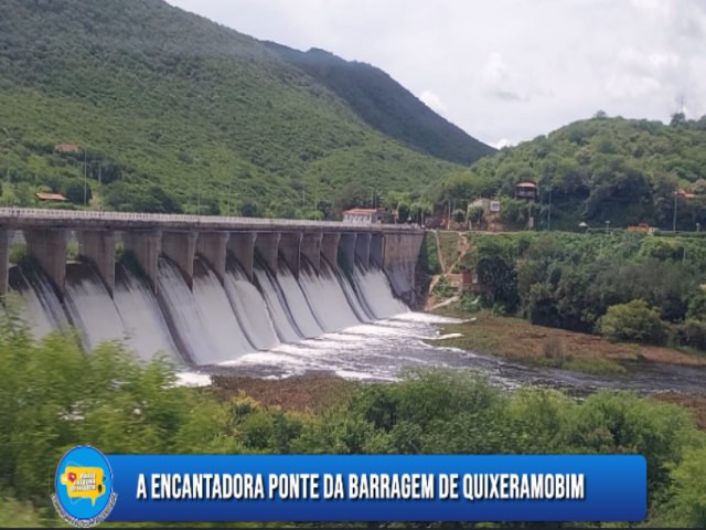 A Encantadora Ponte da Barragem de Quixeramobim