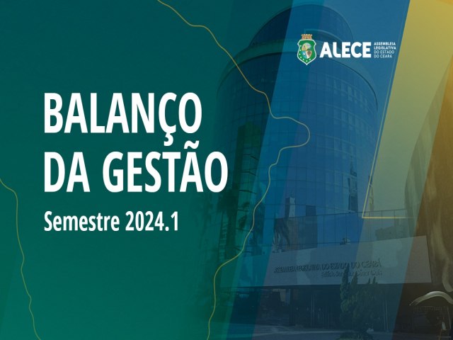 Alece apresenta balano de atividades do primeiro semestre legislativo