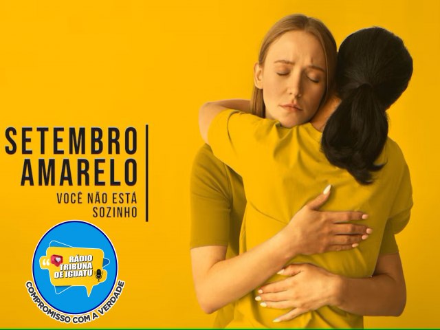 Rdio Tribuna de Iguatu participa ativamente da Campanha Setembro Amarelo