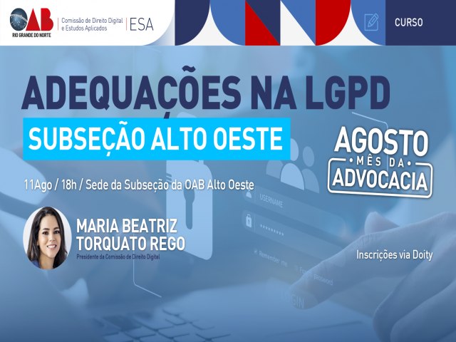 ESA realiza curso Adequaes na LGPD nas subsees do Alto Oeste, Ass e Mossor