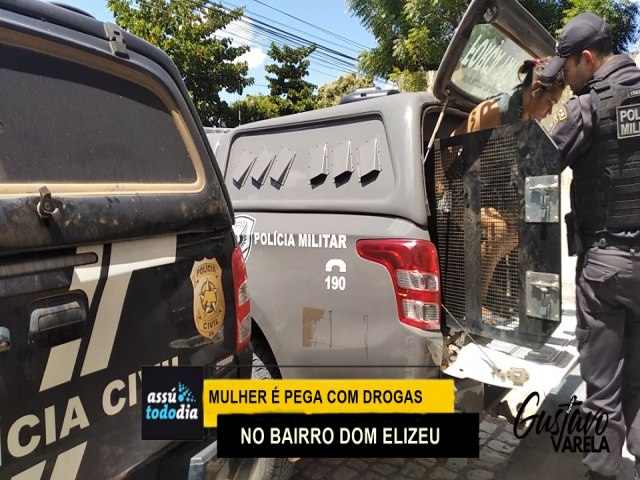 Mulher  pega com drogas no bairro Dom Elizeu