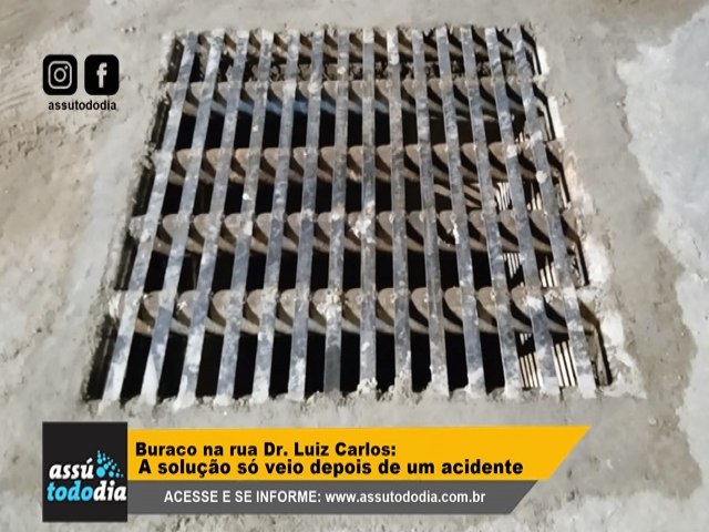 Buraco na rua Dr. Luiz Carlos: A soluo s veio depois de um acidente quase fatal 