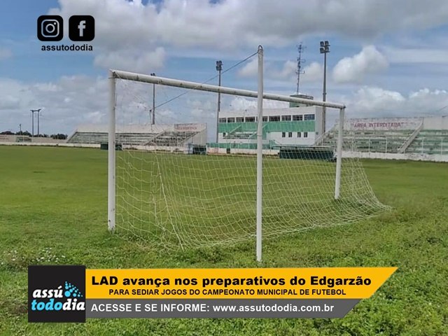 LAD avana nos preparativos do Edgarzo para sediar jogos do Campeonato Municipal 