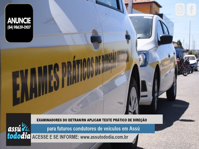 Examinadores do Detran/RN aplicam teste prtico de direo para futuros condutores de veculos em Ass 