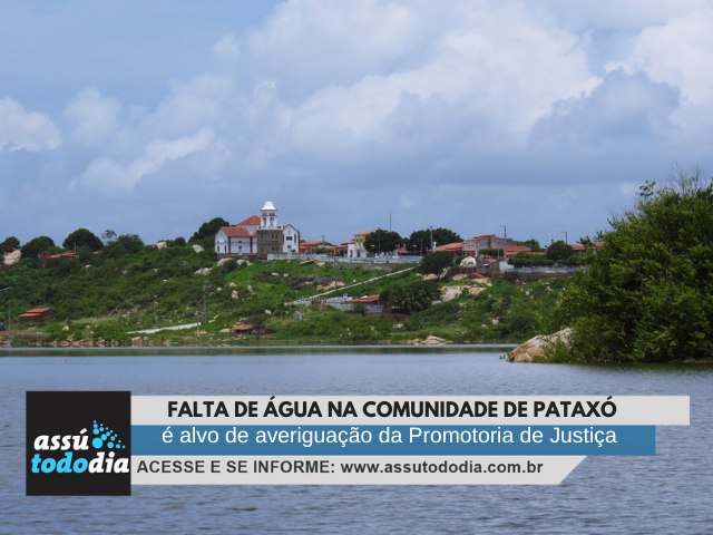 Falta de gua na comunidade de Patax  alvo de averiguao da Promotoria de Justia 